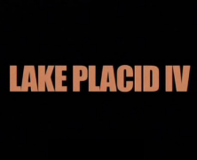 Lake Placid: The Final Chapter – Preview