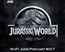 SciFi Junk #017 – Jurassic World